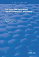 Thermoluminescence & Thermoluminescent Dosimetry