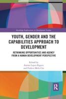 Youth, Gender and the Capabilities Approach to Development: Rethinking Opportunities and Agency from a Human Development Perspective