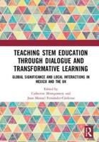 Teaching STEM Education Through Dialogue and Transformative Learning