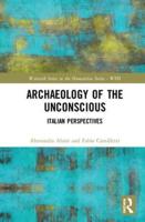 Archaeology of the Unconscious: Italian Perspectives