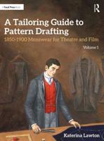 A Tailoring Guide to Pattern Drafting Volume 1
