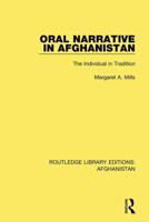 Oral Narrative in Afghanistan: The Individual in Tradition