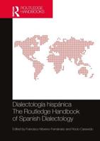 Dialectología Hispánica / The Routledge Handbook of Spanish Dialectology