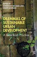 Dilemmas of Sustainable Urban Development: A View from Practice
