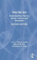 Why We Kill: Understanding Violence Across Cultures and Disciplines