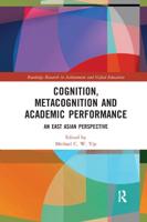 Cognition, Metacognition and Academic Performance: An East Asian Perspective