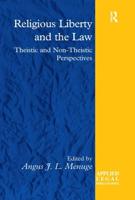 Religious Liberty and the Law: Theistic and Non-Theistic Perspectives