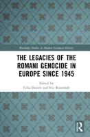 The Legacies of the Romani Genocide in Europe since 1945