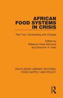 African Food Systems in Crisis. Part Two Contending With Change