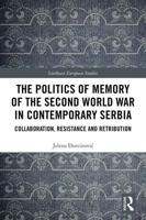 The Politics of Memory of the Second World War in Contemporary Serbia