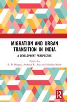 Migration and Urban Transition in India: A Development Perspective