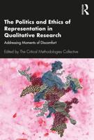The Politics and Ethics of Representation in Qualitative Research: Addressing Moments of Discomfort