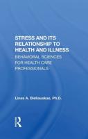 Stress And Its Relationship To Health And Illness