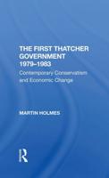 The First Thatcher Government, 1979-1983