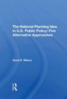 The National Planning Idea In U.s. Public Policy
