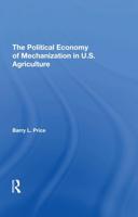 The Political Economy Of Mechanization In U.s. Agriculture