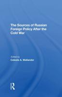 The Sources of Russian Foreign Policy After the Cold War