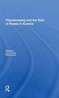 Peacekeeping and the Role of Russia in Eurasia