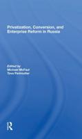 Privatization, Conversion, and Enterprise Reform in Russia