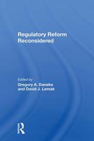 Regulatory Reform Reconsidered