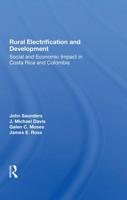 Rural Electrification And Development: Social And Economic Impact In Costa Rica And Colombia