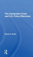 The Cambodian Crisis and U.S. Policy Dilemmas