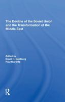 The Decline of the Soviet Union and the Transformation of the Middle East