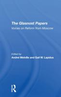 The Glasnost Papers: Voices On Reform From Moscow