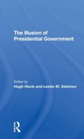 The Illusion of Presidential Government