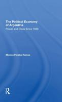 The Political Economy Of Argentina: Power And Class Since 1930