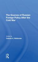 The Sources of Russian Foreign Policy After the Cold War