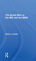 The Soviet Bloc in the IMF and the IBRD