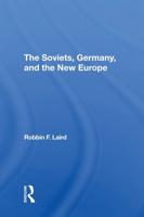 The Soviets, Germany, and the New Europe