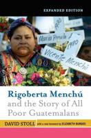 Rigoberta Menchú and the Story of All Poor Guatemalans