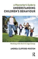 A Playworker's Guide to Understanding Children's Behaviour