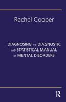 Diagnosing the Diagnostic and Statistical Manual of Mental Disorders, Fifth Edition