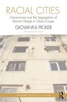 Racial Cities: Governance and the Segregation of Romani People in Urban Europe