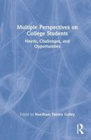 Multiple Perspectives on College Students: Needs, Challenges, and Opportunities