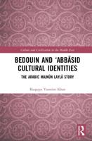 Bedouin and 'Abbāsid Cultural Identities: The Arabic Majnūn Laylā Story