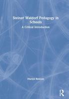 Steiner Waldorf Pedagogy in Schools: A Critical Introduction