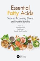 Essential Fatty Acids: Sources, Processing Effects, and Health Benefits