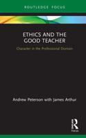 Ethics and the Good Teacher: Character in the Professional Domain