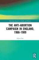 The Anti-Abortion Campaign in England, 1966-1989