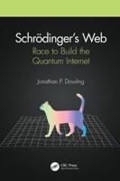 Schrödinger's Web : Race to Build the Quantum Internet