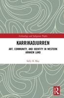 Karrikadjurren: Art, Community, and Identity in Western Arnhem Land