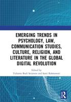 Emerging Trends in Psychology, Law, Communication Studies, Culture, Religion, and Literature in the Global Digital Revolution