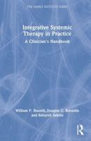 Integrative Systemic Therapy in Practice: A Clinician's Handbook