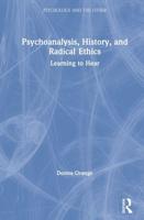 Psychoanalysis, History, and Radical Ethics: Learning to Hear