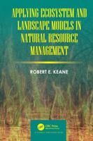 Applying Ecosystem and Landscape Models in Natural Resources Management