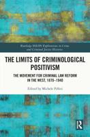 The Limits of Criminological Positivism: The Movement for Criminal Law Reform in the West, 1870-1940